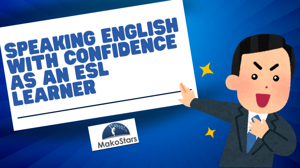 Speaking English with Confidence as an ESL Learner