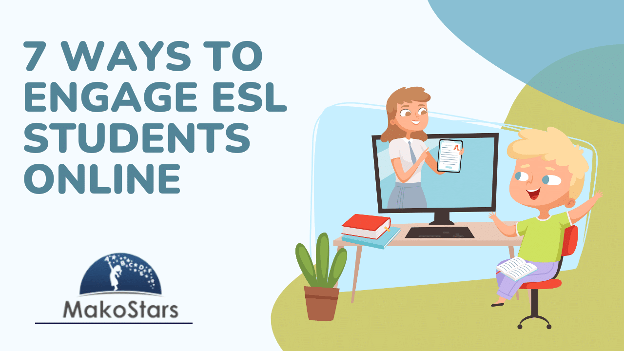 7 Ways to Engage ESL Students Online