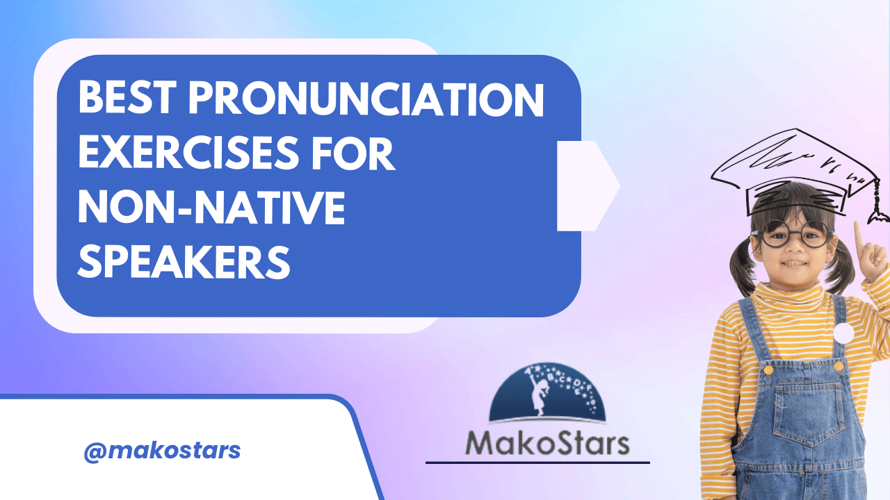 Best Pronunciation Exercises for Non-native Speakers