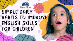 Simple Daily Habits to Improve English Skills for Children