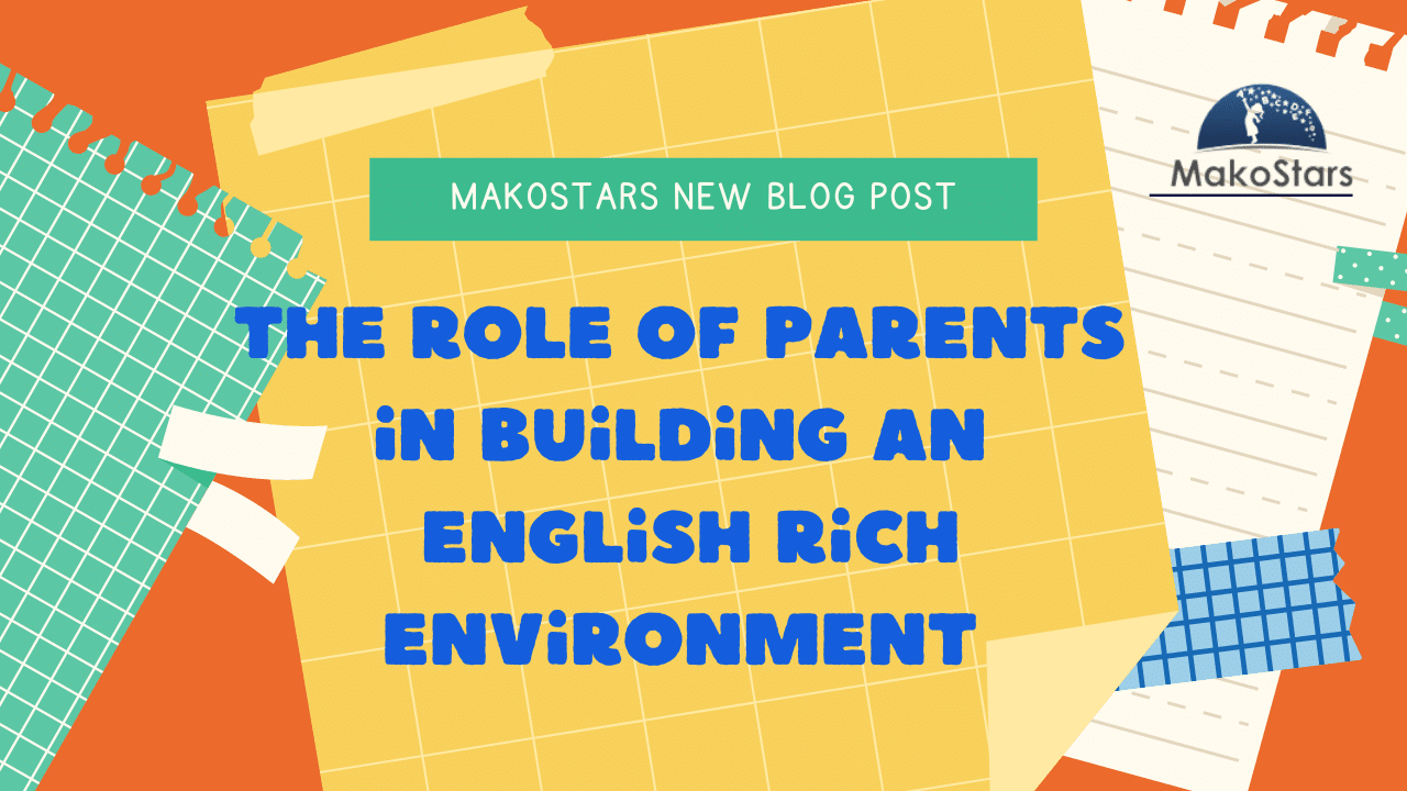 The Role of Parents in Building an English Rich Environment