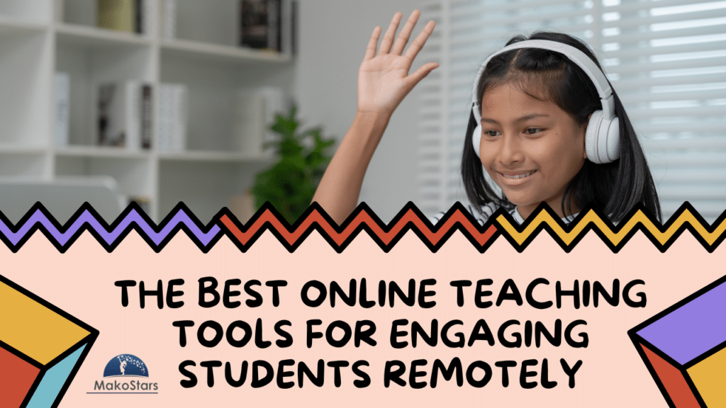 The Best Online Teaching Tools for Engaging Students Remotely