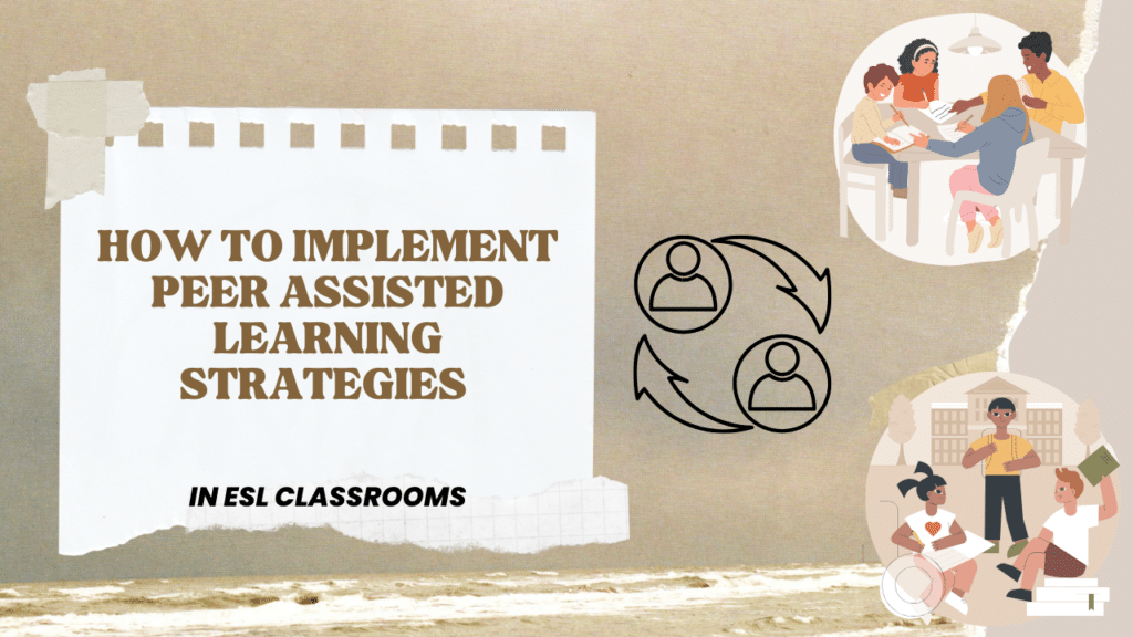 How to Implement Peer Assisted Learning Strategies