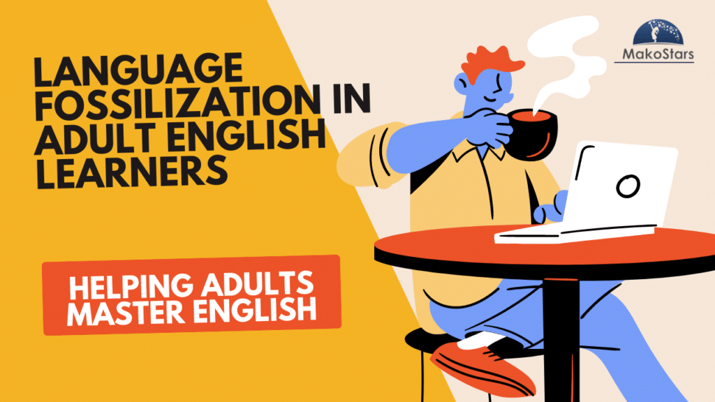 Language Fossilization in Adult English Learners