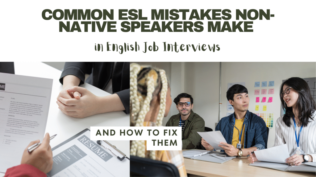 Common ESL Mistakes Non-Native Speakers Make in english job interviews