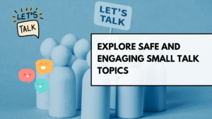 Explore Safe and Engaging Small Talk Topics