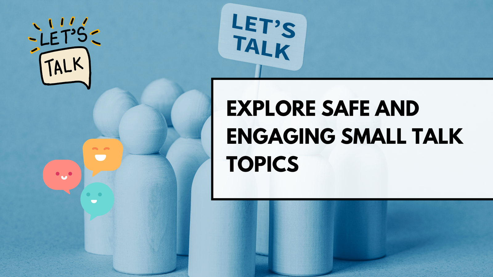 About Explore Safe and Engaging Small Talk Topics