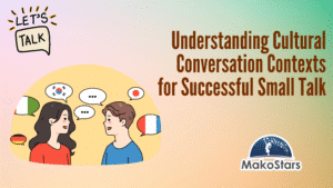 cultural conversation, small talk tips, cross-cultural communication, English conversation skills, understanding context, cultural awareness in English, global communication, ESL small talk, intercultural communication, making small talk